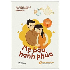 Nuôi Con Không Áp Lực - Cuốn 1 - Mẹ Bầu Hạnh Phúc - Hạ
