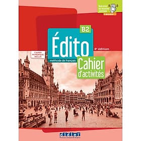 Sách học tiếng Pháp EDITO B2 - EDITION 2022-2024 - CAHIER + NUMERIQUE INCLUS