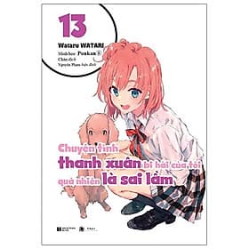 Chuyện Tình Thanh Xuân Bi Hài Của Tôi Quả Nhiên Là Sai Lầm - Tập 13 - Bản Bìa Cứng - Chuyện