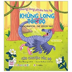 Sách Khủng Long Phiêu Lưu Ký - Khủng Long Tốc Độ: Câu Chuyện Tốc Độ - Chuyện