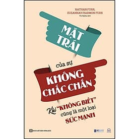 Sách Mặt trái của sự không chắc chắn: Khi "không biết" cũng là một loại sức mạnh