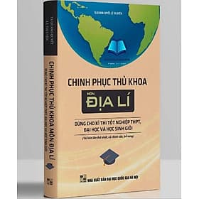 Chinh phục thủ khoa môn địa lí - Chì