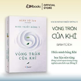 Sách Minh Triết Đông Y - Vòng Tròn Của Khí, của Bành Tử Ích, Thái Y cuối cùng đời nhà Thanh, 2HBooks - Hú