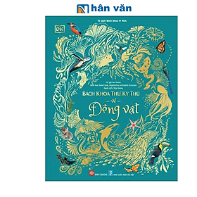 Bách Khoa Thư Kỳ Thú Về Động Vật - Bách Khoa