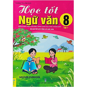 Học Tốt Ngữ Văn 8 tập 1 - Biên soạn theo chương trình GDPT mới Kết Nối