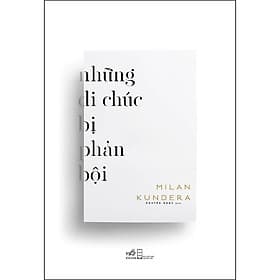 Sách Những Di Chúc Bị Phản Bội - Nhã Nam