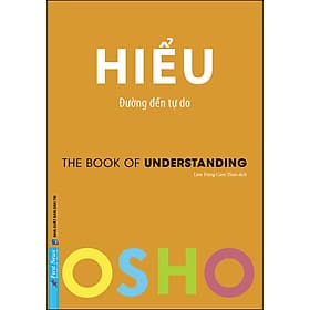 Sách OSHO Hiểu - Đường Đến Tự Do - Osho