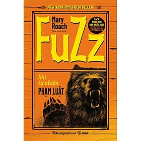 Sách Fuzz: Khi tự nhiên phạm luật - Phương Phương