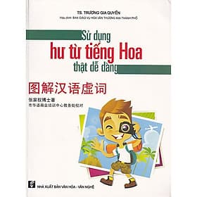Sử Dụng Hư Từ Tiếng Hoa Thật Dễ Dàng - Hoa Đăng