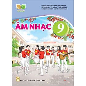 Sách giáo khoa Âm Nhạc 9- Kết Nối Tri Thức Với Cuộc Sống (Kèm bìa nilong bao sách) - Tri Thức