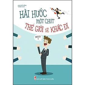 Sách Hài Hước Một Chút Thế Giới Sẽ Khác Đi - Long