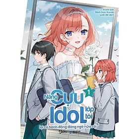 Nàng Cựu Idol Lớp Tôi Lại Có Hành Động Đáng Ngờ Nữa Rồi - Tập 1 - Korin San - AZ Việt Nam - Nam Việt