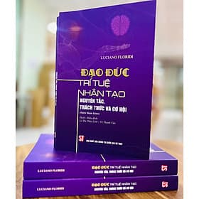 Đạo đức trí tuệ nhân tạo nguyên tắc, thách thức và cơ hội (Sách tham khảo) - bản in 2025 - NG.UYÊN