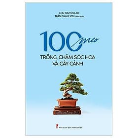 100 Mẹo Trồng, Chăm Sóc Và Cây Cảnh