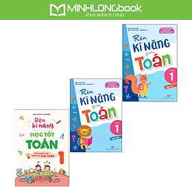 Sách: Combo 3 Cuốn Rèn Kĩ Năng Học Tốt Toán Lớp 1 + Rèn Kĩ Năng Giải Toán Lớp 1 - Long