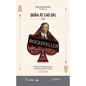 Cuốn Sách Về Doanh Nhân Hay- Quân Át Chủ Bài Của Rockefeller - Những Lời Khuyên Giúp Bạn Xây Dựng Sự Thịnh Vượng - Nam Việt