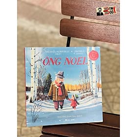 (Tác giả đạt giải Children's Laureate) [Bìa cứng có áo, in màu toàn bộ] ÔNG NOEL - Michael Morpurgo - Jim Field minh họa – Thương Đan dịch - Crabit Kidbooks - Noel Janis-Norton