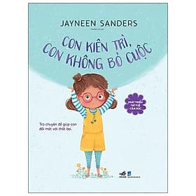 Sách Phát Triển Trí Tuệ Cảm Xúc- Con Kiên Trì, Con Không Bỏ Cuộc - Trí