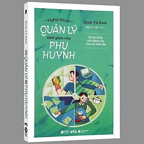 Nghệ Thuật Quản Lý Thời Gian Của Phụ Huynh - 