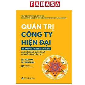 Sách - Quản Trị Công Ty Hiện Đại - 99 Bài Học Truyền Cảm Hứng Cho Hội Đồng Quản Trị Và Ban Điều Hành Cấp Cao - Thương Thương