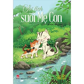 Sự Tích Suối Mẹ Con - Tủ Sách Tuổi Thần Tiên - Kim