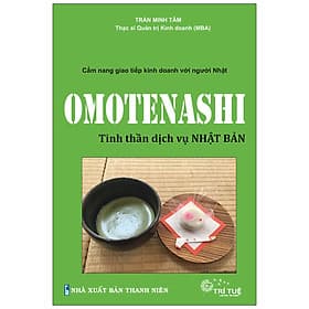 Sách Omotenashi - Tinh Thần Dịch Vụ Nhật Bản - Cẩm Nang Giao Tiếp Kinh Doanh Với Người Nhật - G