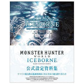 Sách ngoại văn: Dive To Monster Hunter World - Iceborn Official Setting Book (Japanese Edition) - ED
