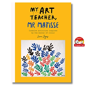 My Art Teacher, Mr Matisse by Liana Jegers - Sách Ngoại văn, sách minh hoạ, bìa mềm - Luana Rinaldo