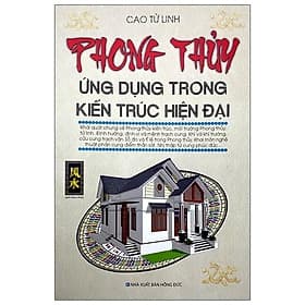 Phong Thủy Ứng Dụng Trong Kiến Trúc Hiện Đại - Minh Minh