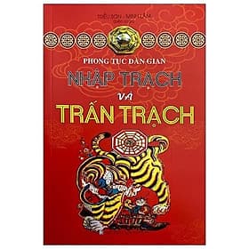 Phong Tục Dân Gian - Nhập Trạch Và Trấn Trạch - Minh Minh