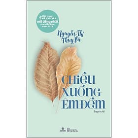 Chiều Xuống Êm Đềm - Truyện Dài (Một Trong 5 Nữ Nhà Văn Nổi Tiếng Nhất Của Miền Nam Trước 1975) - Phương Phương