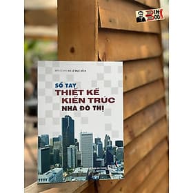 SỔ TAY THIẾT KẾ KIẾN TRÚC NHÀ ĐÔ THỊ – Lê Mục Đích - NXB Xây Dựng - Nha Nha