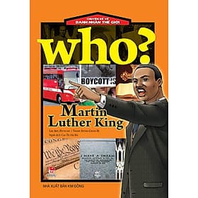 Sách Who? Chuyện Kể Về Danh Nhân Thế Giới: Martin Luther King - Nha Nha