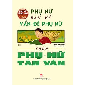 Phụ Nữ Bàn Về Vấn Đề Phụ Nữ Trên Phụ Nữ Tân Văn - Nam Việt