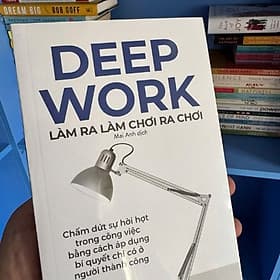 Làm Ra Làm Chơi Ra Chơi – Kỷ Luật Bản Thân Và Hiệu Suất Công Việc - Cal Newport