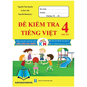 Đề Kiểm Tra Tiếng Việt Lớp 4 - Học Kì 1 - Kết Nối Tri Thức Với Cuộc Sống - Tri Thức