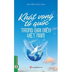 Khát Vọng Tổ Quốc Trong Giai Điệu Việt Nam - Nguyễn Thụy Kha - Quốc Kha