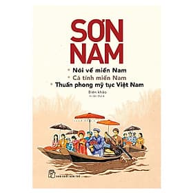 Sách Sơn Nam Nói Về Miền Nam, Cá Tính Miền Nam, Thuần Phong Mỹ Tục Việt Nam - 