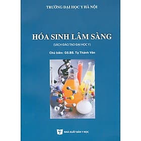Hóa Sinh Lâm Sàng (Sách đào tạo Đại học) - Tái bản lần thứ hai có sửa chữa, bổ sung (2021) - Lâm Hà