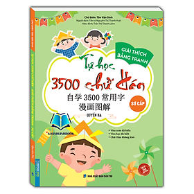 Tự học 3500 chữ hán sơ cấp - quyển hạ (giải thích bằng tranh) - Hạ