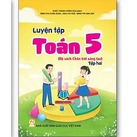Luyện tập Toán 5 - Dành cho buổi học thứ hai (Bộ sách Chân trời sáng tạo) ( Tập 1 +2 ) - Ume Chan