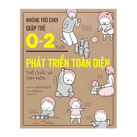 Sách: Combo 2 cuốn Những Trò Chơi Giúp Trẻ 0-2 Tuổi Phát Triển Toàn Diện Thể Chất Và Tâm Hồn và Cha Mẹ Là Bạn Cùng Chơi Tốt Nhất Của Con - Chà