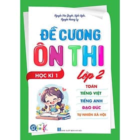 Đề Cương Ôn Thi Học Kì 1 Lớp 2 - Môn Toán - Tiếng Việt - Tiếng Anh - Đạo Đức - Tự Nhiên Xã Hội (1 Cuốn) - Bản Quyền - Việt Anh