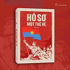 HỒ SƠ MỘT THẾ HỆ- Nhiều tác giả- Báo Tuổi Trẻ- NXB Trẻ
