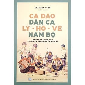 Ca Dao Dân Ca Lý - Hò - Vè Nam Bộ - THO - Lý Nam