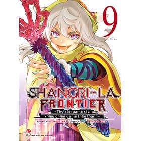 Shangri-La Frontier ~ Thợ Săn Game Rác Khiêu Chiến Game Thần Thánh ~ Tập 9 - Nhà xuất bản Larousse