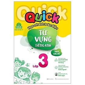 Sách Quick Quick Học Nhanh Toàn Diện Từ Vựng Tiếng Anh Theo Chủ Đề Lớp 3 (Tái Bản) - Hoàng Thị Ngọc Tú
