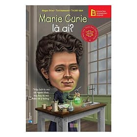 Chân Dung Những Người Làm Thay Đổi Thế Giới - Marie Curie Là Ai? - Bản Quyền - Ume Chan