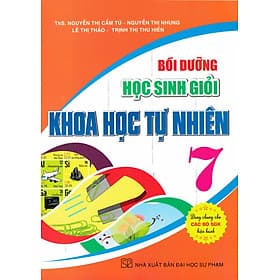 Bồi Dưỡng Học Sinh Giỏi Khoa Học Tự Nhiên 7 (Dùng Chung Cho Các Bộ SGK Hiện Hành) - HA - Nhiên Hà