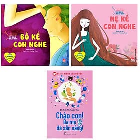 Combo 3 cuốn sách về nuôi dạy con hay nhất : Cẩm Nang Dành Cho Mẹ Bầu Và Thai Nhi: Bố Kể Con Nghe + Mẹ Kể Con Nghe + Bác Sĩ Riêng Của Bé Yêu - Chào Con! Ba Mẹ Đã Sẵn Sàng - HAN